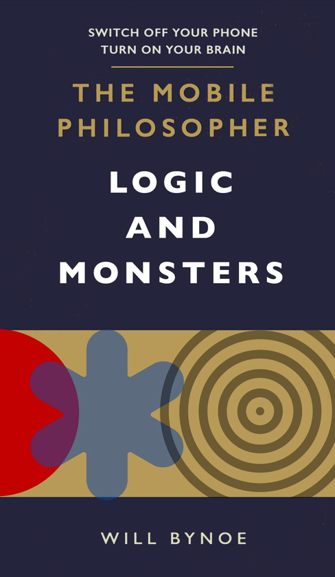 [object Object] «The Mobile Philosopher. Logic and Monsters», автор Уилл Байно - фото №1
