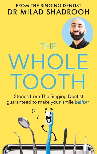 Бумажная книга «The Whole Tooth: Stories from The Singing Dentist guaranteed to make your smile better», автор Милад Шадрух - фото №1