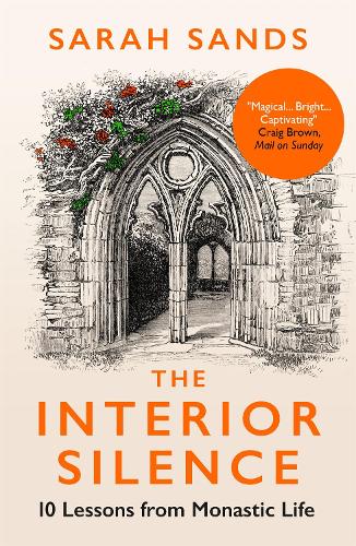 Паперова книга «The Interior Silence: 10 Lessons from Monastic Life», автор Сара Сендс - фото №1