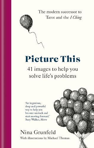 Паперова книга «Picture This: 41 images to help you solve life's problems», авторів Анні Лайоннет, Ніна Грюнфельд - фото №1