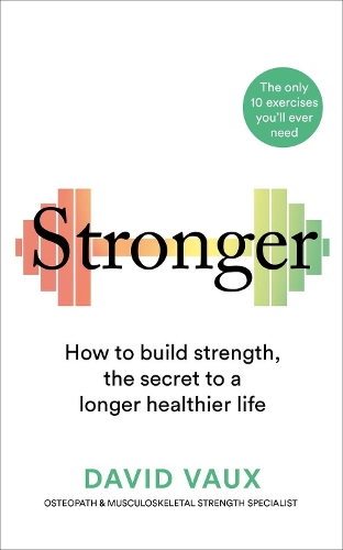 Бумажная книга «Stronger: How to build strength: the secret to a longer, healthier life», автор Дэвид Во - фото №1
