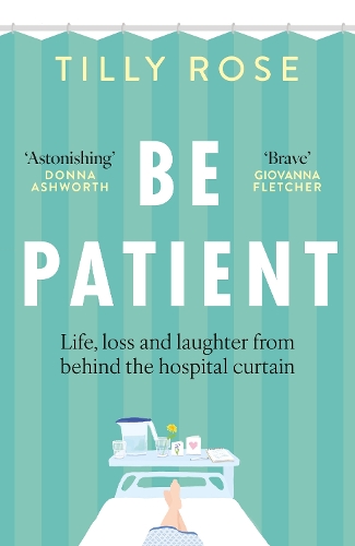 Бумажная книга «Be Patient: Life behind the hospital curtain», автор Тилли Роуз - фото №1