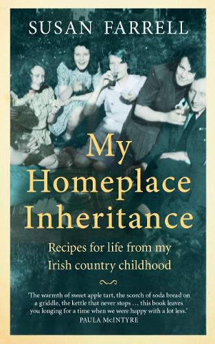 Бумажная книга «My Homeplace Inheritance: Recipes for Life from My Irish Country Childhood», автор Сьюзан Фаррелл - фото №1