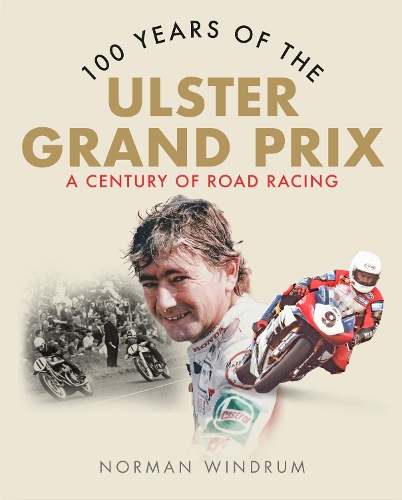 [object Object] «100 Years of the Ulster Grand Prix: A Century of Road Racing», автор Норман Віндрум - фото №1