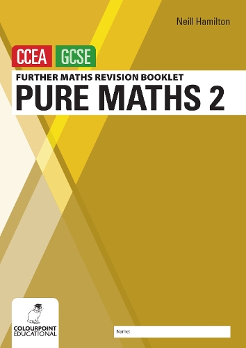 Паперова книга «Further Mathematics Revision Booklet for CCEA GCSE: Pure Maths 2», автор Ніл Гамільтон - фото №1