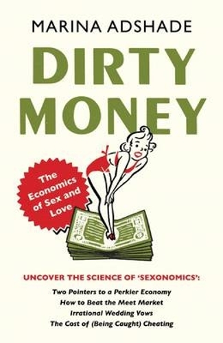 Бумажная книга «Dirty Money: The Economics of Sex and Love», автор Марина Адшейд - фото №1