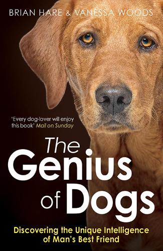 Бумажная книга «The Genius of Dogs: Discovering the Unique Intelligence of Man's Best Friend», авторов Брайан Хэйр, Ванесса Вудс - фото №1
