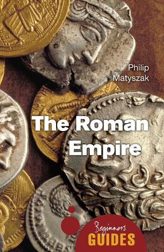 Паперова книга «The Roman Empire: A Beginner's Guide», автор Філіп Матишак - фото №1