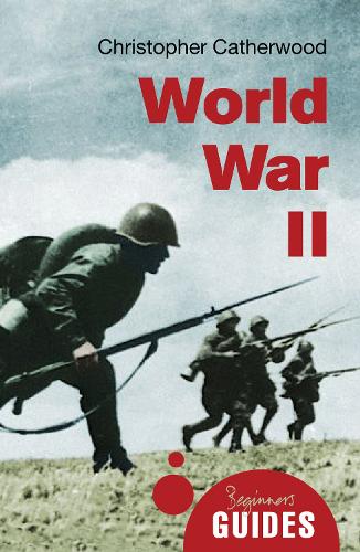 Бумажная книга «World War II: A Beginner's Guide», автор Кристофер Катервуд - фото №1