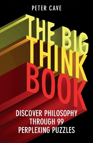 Паперова книга «The Big Think Book: Discover Philosophy Through 99 Perplexing Problems», автор Пітер Кейв - фото №1