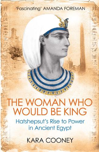 Паперова книга «The Woman Who Would be King: Hatshepsut’s Rise to Power in Ancient Egypt», автор Кара Куні - фото №1
