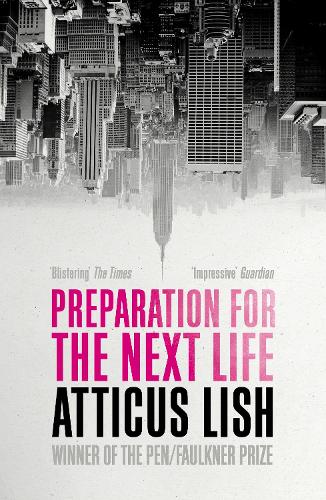 Паперова книга «Preparation for the Next Life: Winner of the 2015 PEN/Faulkner Award for Fiction», автор Аттікус Ліш - фото №1