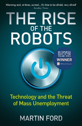 Бумажная книга «The Rise of the Robots: FT and McKinsey Business Book of the Year», автор Мартин Форд - фото №1