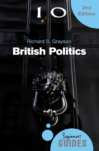 Бумажная книга «British Politics: A Beginner's Guide», автор Ричард С. Грейсон - фото №1