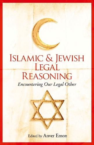 Паперова книга «Islamic and Jewish Legal Reasoning: Encountering Our Legal Other», автор Анвер Емон - фото №1