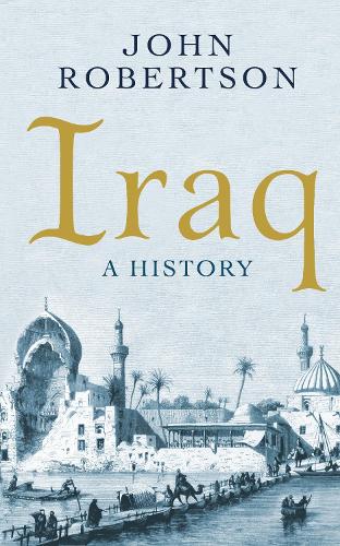 Бумажная книга «Iraq: A History», автор Джон Робертсон - фото №1