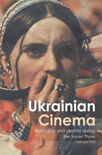 Паперова книга «Ukrainian Cinema: Belonging and Identity during the Soviet Thaw», автор Джошуа Фьорст - фото №1