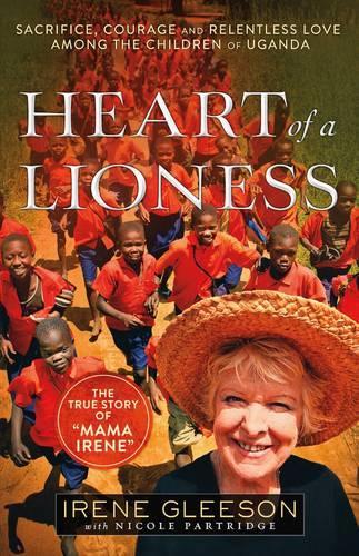 Бумажная книга «Heart of a Lioness: Sacrifice, Courage & Relentless Love Among the Children of Uganda», авторов Айрин Глисон, Николь Партридж - фото №1