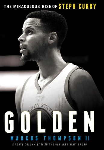 Бумажная книга «Golden: The Miraculous Rise of Steph Curry», автор Маркус Томпсон - фото №1