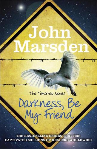 Бумажная книга «The Tomorrow Series: Darkness Be My Friend: Book 4», автор Джон Марсден - фото №1