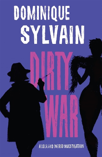 Бумажная книга «Dirty War: A Lola and Ingrid Investigation», автор Доминик Сильвен - фото №1