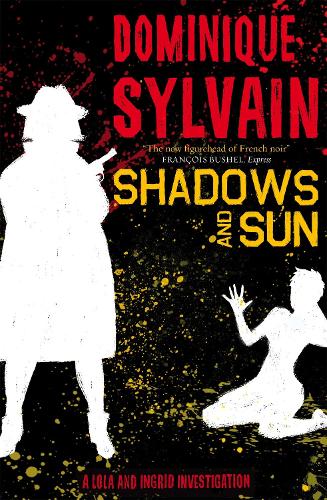 Бумажная книга «Shadows and Sun: A Lola and Ingrid Investigation», автор Доминик Сильвен - фото №1