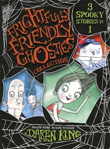 Бумажная книга «Frightfully Friendly Ghosties: Frightfully Friendly Ghosties Collection: 3 Spooky Stories in 1», автор Дарен Кинг - фото №1