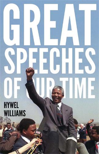 Бумажная книга «Great Speeches of Our Time: Speeches that Shaped the Modern World», автор Хайвел Уильямс - фото №1