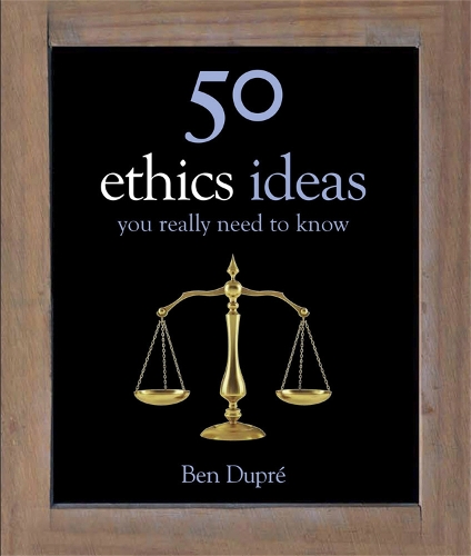 Бумажная книга «50 Ethics Ideas You Really Need to Know», автор Бен Дюпре - фото №1