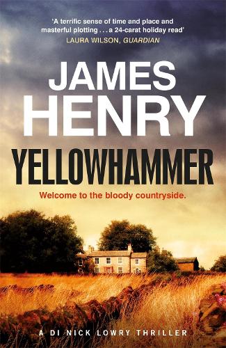 Паперова книга «Yellowhammer: The gripping second murder mystery in the DI Nicholas Lowry series», автор Джеймс Генрі - фото №1
