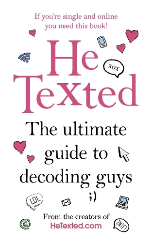 Бумажная книга «He Texted. The Ultimate Guide to Decoding Guys» - фото №1