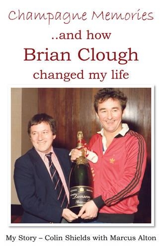 Паперова книга «Champagne Memories: How Brian Clough Changed My Life», автор Колін Шилдс - фото №1