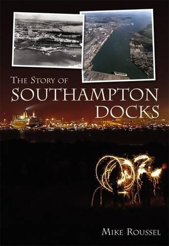 Бумажная книга «The Story of Southampton Docks», автор Майк Руссель - фото №1