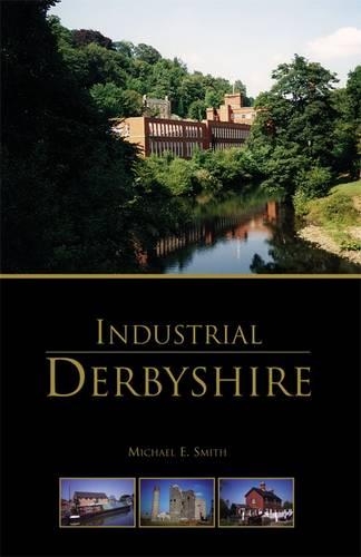 Бумажная книга «Industrial Derbyshire», автор Майкл Э. Смит - фото №1