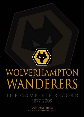 Паперова книга «Wolverhampton Wanderers: The Complete Record 1877-2009», автор Тоні Метьюз - фото №1