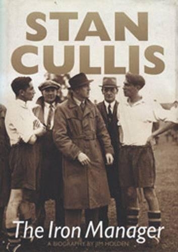 Паперова книга «Stan Cullis: The Iron Manager», автор Джим Холден - фото №1