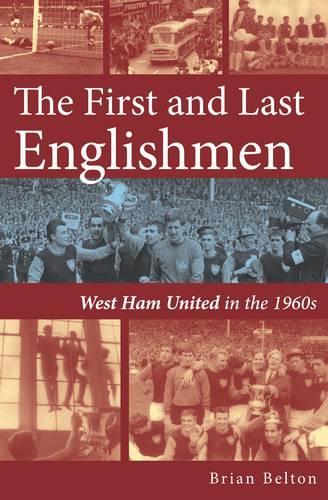 Паперова книга «The First and Last Englishman. West Ham United in the 1960's», автор Брайан Белтон - фото №1