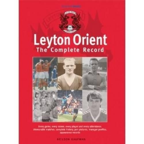 Паперова книга «Leyton Orient: The Complete Record», автор Нілсон Н. Кауфман - фото №1
