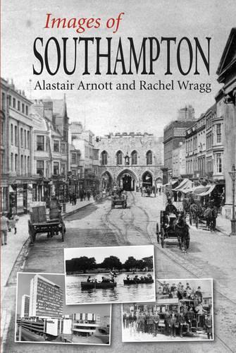 Бумажная книга «Images of Southampton», авторов Алистер Арнотт, Рэйчел Смит Рэгг - фото №1