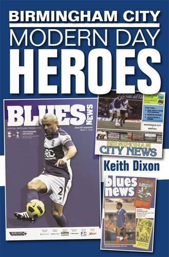 Паперова книга «Birmingham City: Modern Day Heroes», автор Кіт Діксон - фото №1
