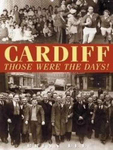 Бумажная книга «Cardiff - Those Were The Days», автор Брайан Ли - фото №1