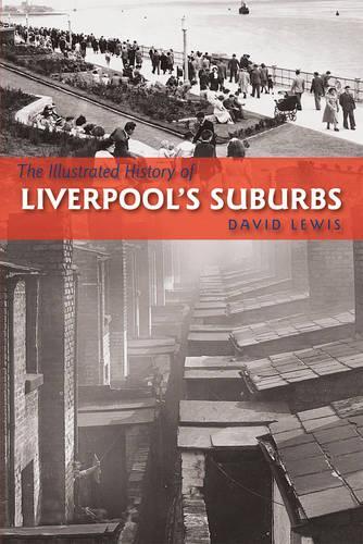Бумажная книга «The Illustrated History of Liverpool's Suburbs», автор Дэвид Льюис - фото №1