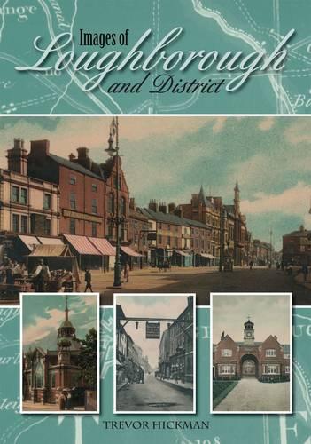 Паперова книга «Images of Loughborough and District», автор Тревор Гікман - фото №1