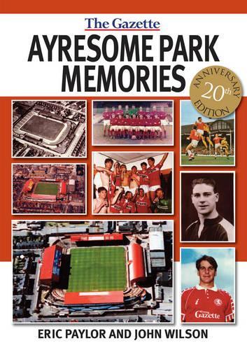 Паперова книга «Ayresome Park Memories», авторів Ерік Пейлор, Джон Вілсон - фото №1