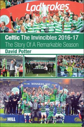 Бумажная книга «Celtic - The Invincibles 2016-17 : The Story Of A Remarkable Season.», автор Дэвид Поттер - фото №1