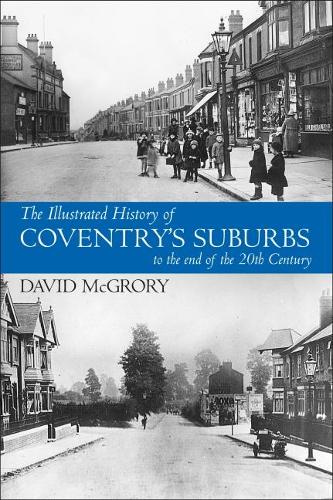 Бумажная книга «The Illustrated History of Coventry Suburbs to the end of the 20th Century.», автор Дэвид МакГрори - фото №1