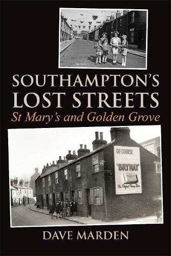 Паперова книга «Southampton's Lost Streets: St Mary's and Golden Grove», автор Дейв Марден - фото №1