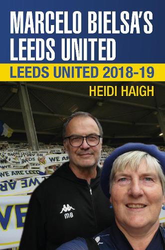 Бумажная книга «Marcelo Bielsa's Leeds United: Leeds United 2018-19», автор Хейди Хей - фото №1