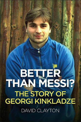 Бумажная книга «BETTER THAN MESSI? THE STORY OF GEORGI KINKLADZE», автор Дэвид Клейтон - фото №1