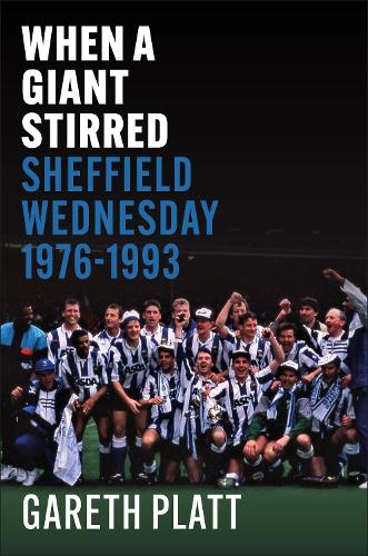Бумажная книга «When A Giant Stirred. : Sheffield Wednesday 1976-1993», автор Гарет Платт - фото №1